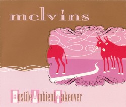 Hostile Ambient Takeover album by Melvins