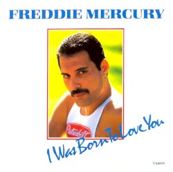 I Was Born to Love You album by Freddie Mercury