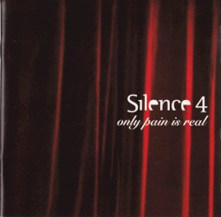 Only Pain Is Real album by Silence 4