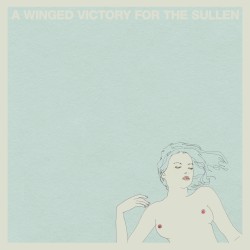 A Winged Victory for the Sullen album by A Winged Victory for the Sullen