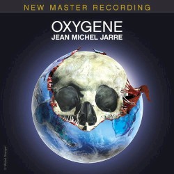 Oxygène: New Master Recording album by Jean-Michel Jarre
