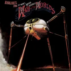 Highlights from Jeff Wayne's Musical Version of The War of the Worlds