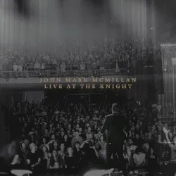 Live at the Knight album by John Mark McMillan