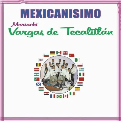 ¡Mexicanisimo!