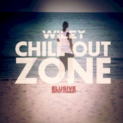Chill Out Zone album by Wiley