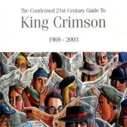The Condensed 21st Century Guide to King Crimson album by King Crimson
