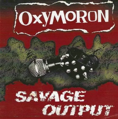 Savage Output album by Oxymoron