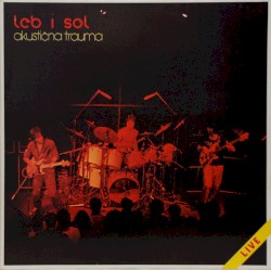 Akustična trauma album by Leb i sol