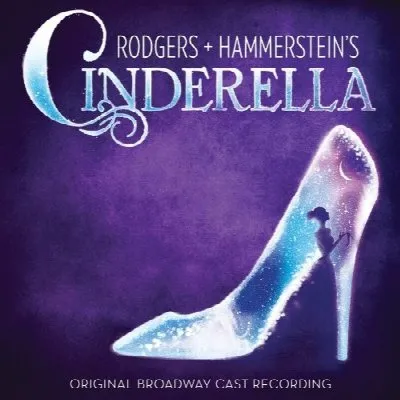 Rodgers + Hammerstein's Cinderella – Original Broadway Cast Recording album by Rodgers and Hammerstein