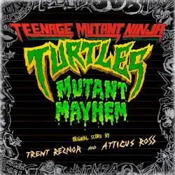 Teenage Mutant Ninja Turtles: Mutant Mayhem – Original Score