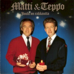 Joulu on rakkautta album by Matti ja Teppo