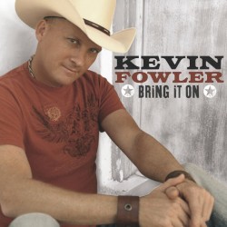 Bring It On album by Kevin Fowler
