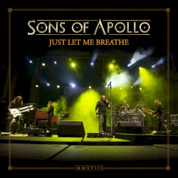 Just Let Me Breathe album by Sons of Apollo