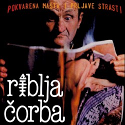 Pokvarena mašta i prljave strasti album by Riblja čorba