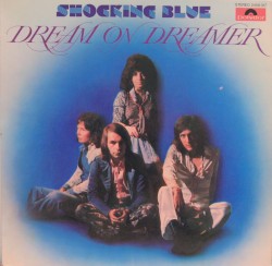 Dream on Dreamer album by Shocking Blue
