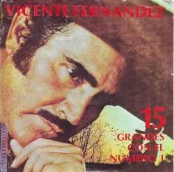 Serie de colección – 15 grandes con el número 1 album by Vicente Fernández