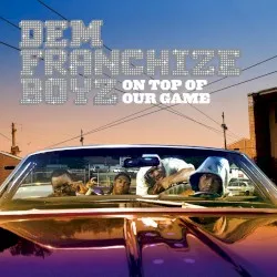 On Top of Our Game album by Dem Franchize Boyz