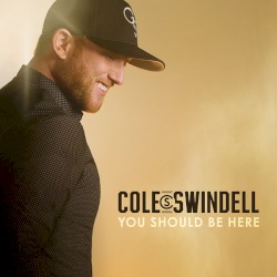 You Should Be Here album by Cole Swindell