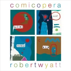 Comicopera album by Robert Wyatt