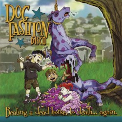 Beating a Dead Horse to Death... Again album by Dog Fashion Disco