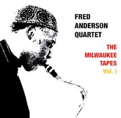 The Milwaukee Tapes Vol. 1 album by Fred Anderson