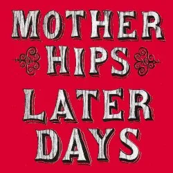 Later Days album by The Mother Hips