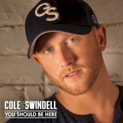 You Should Be Here album by Cole Swindell
