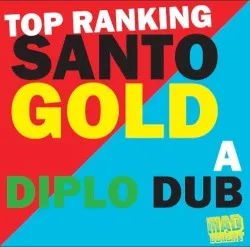 Top Ranking: A Diplo Dub album by Santigold