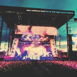 Live at Mile High Music Festival album by Dave Matthews Band