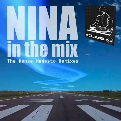Nina in the Mix – The Dense Modesto Remixes