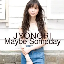 Maybe Someday album by Jyongri