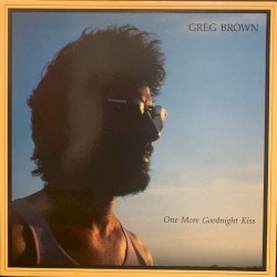 One More Goodnight Kiss album by Greg Brown