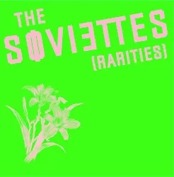 Rarities album by The Soviettes