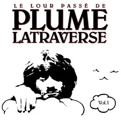 Le Lour Passé de Plume Latraverse Vol. I album by Plume Latraverse