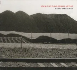 Double Up, Plays Double Up Plus album by Henry Threadgill