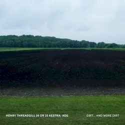 Dirt...and More Dirt album by Henry Threadgill