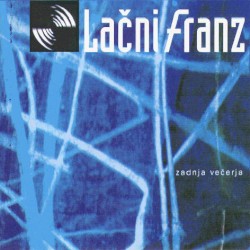 Zadnja večerja album by Lačni Franz