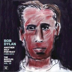 The Bootleg Series Vol. 10: Another Self Portrait (1969–1971) album by Bob Dylan