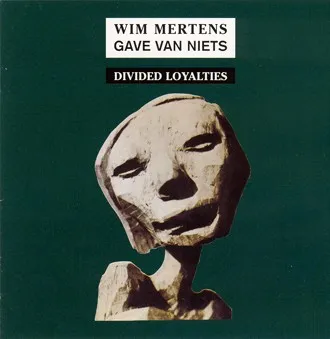 Gave van niets, Part II: Divided Loyalties album by Wim Mertens