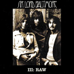 Sir Lord Baltimore III Raw album by Sir Lord Baltimore
