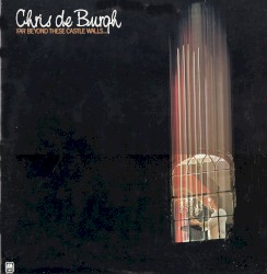 Far Beyond These Castle Walls album by Chris de Burgh