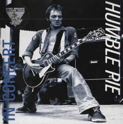 King Biscuit Flower Hour Presents: Humble Pie In Concert