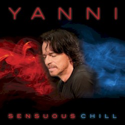 Sensuous Chill album by Yanni