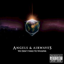We Don't Need to Whisper album by Angels & Airwaves