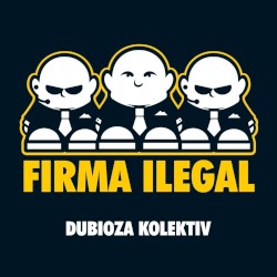 Firma Ilegal album by Dubioza kolektiv