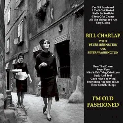 I'm Old Fashioned (Bill Charlap album) album by Bill Charlap