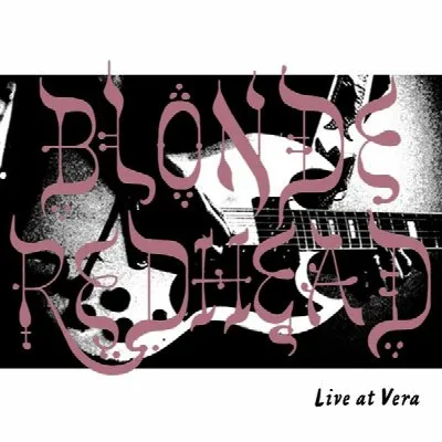 Live At Vera album by Blonde Redhead