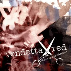 White Knuckled Substance album by Vendetta Red