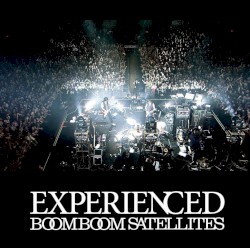Experienced album by Boom Boom Satellites