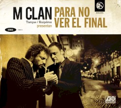 Para no ver el final album by M Clan
